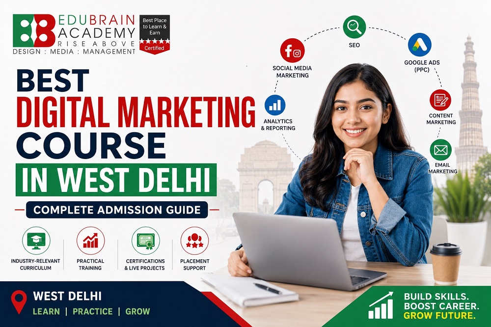 Best Digital Marketing Course in West Delhi: Admission & Career Guide