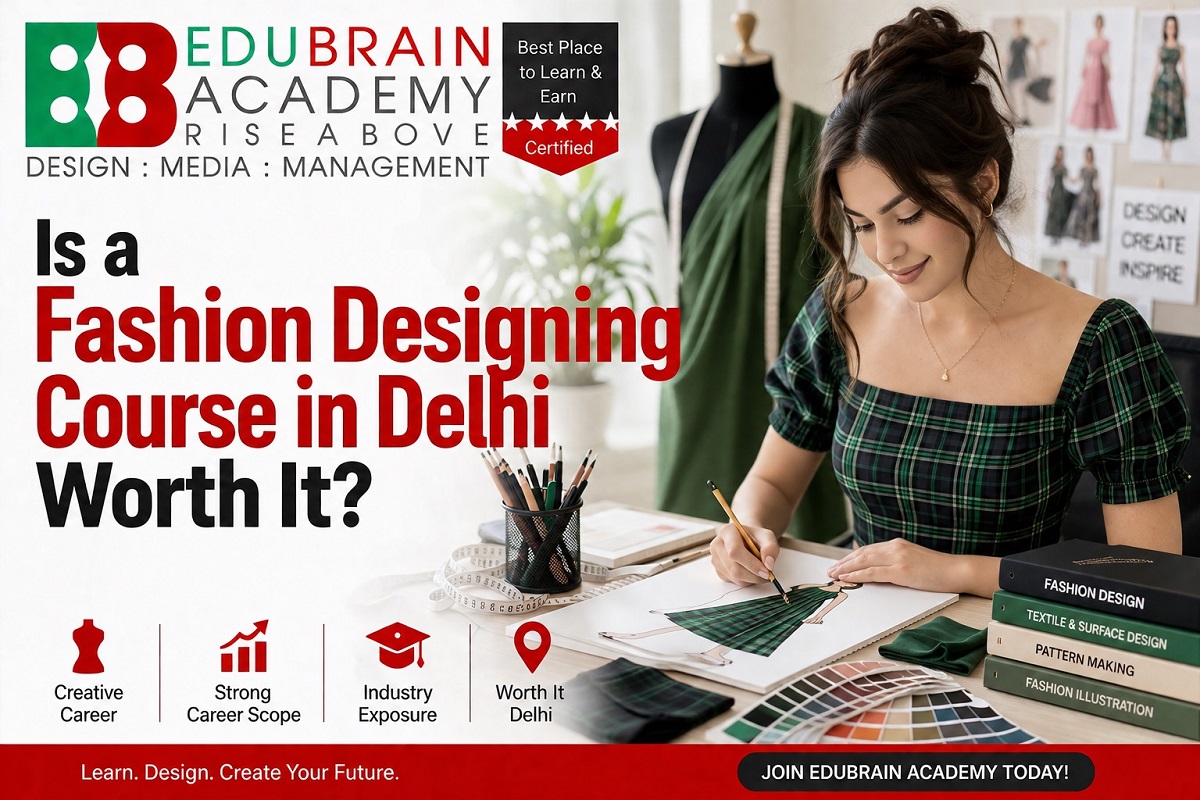 Is a Fashion Designing Course in Delhi Worth It